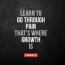 go-through-pain-where-your-growth-lies